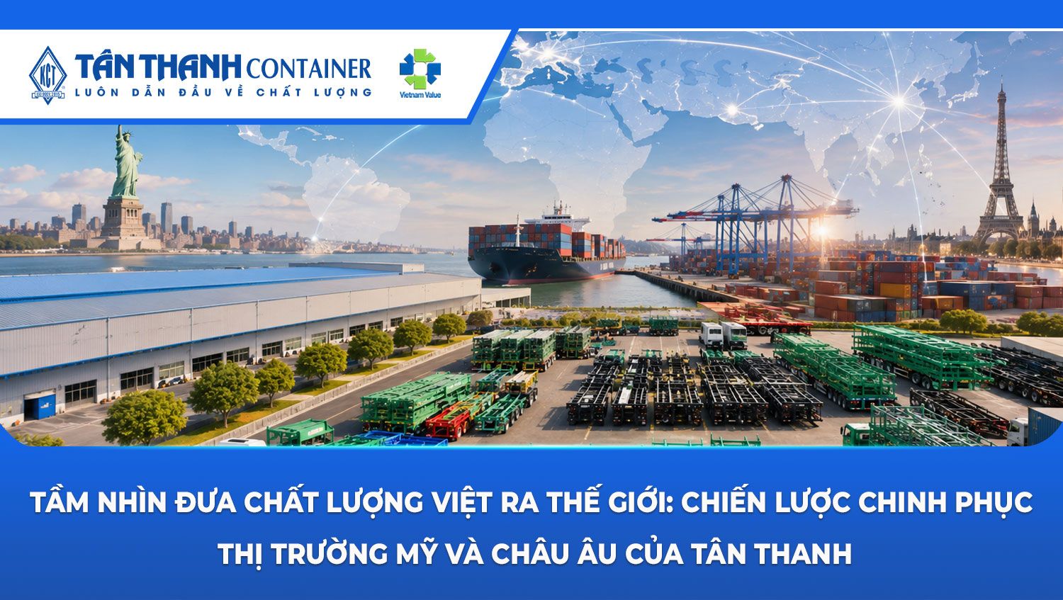 Tầm nhìn đưa chất lượng việt ra thế giới: Chiến lược chinh phục thị trường Mỹ và châu Âu của Tân Thanh