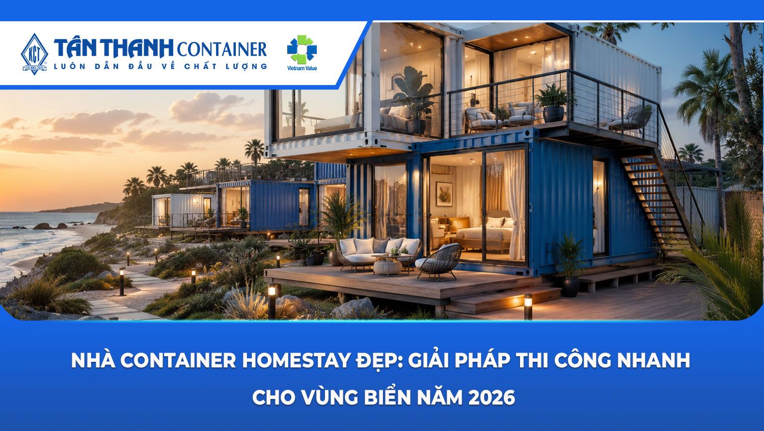 Nhà container homestay đẹp: Giải pháp thi công nhanh cho vùng biển năm 2026
