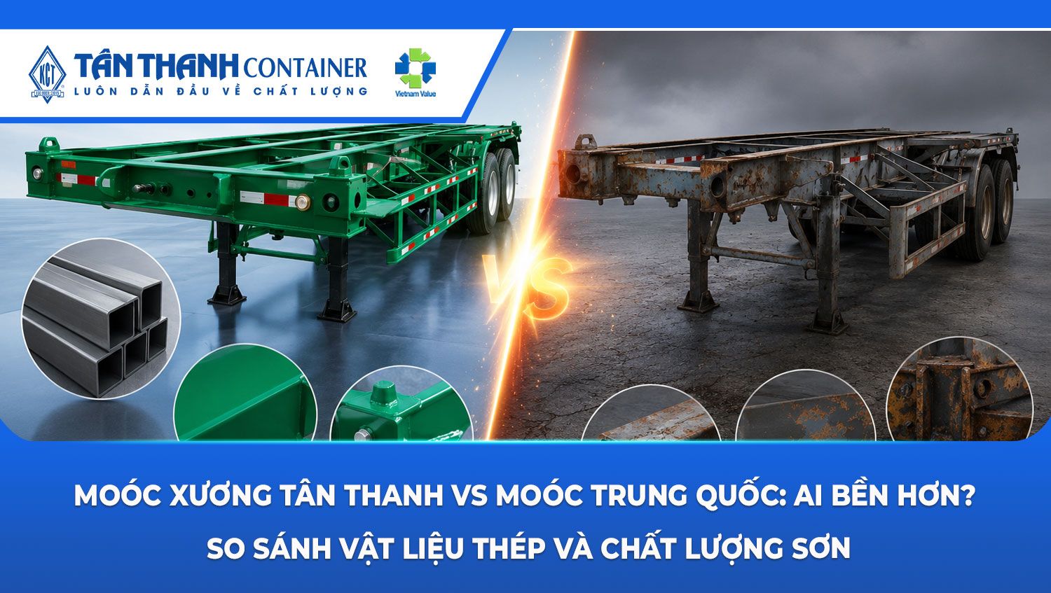 Moóc xương Tân Thanh vs moóc Trung Quốc: Ai bền hơn? So sánh vật liệu thép và chất lượng sơn