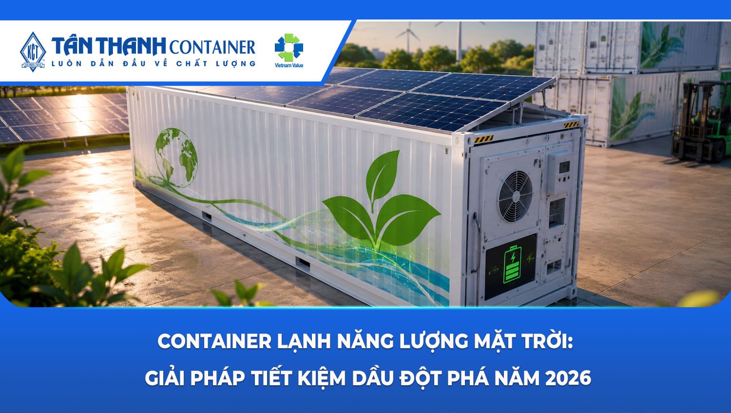Container lạnh năng lượng mặt trời: Giải pháp tiết kiệm dầu đột phá năm 2026