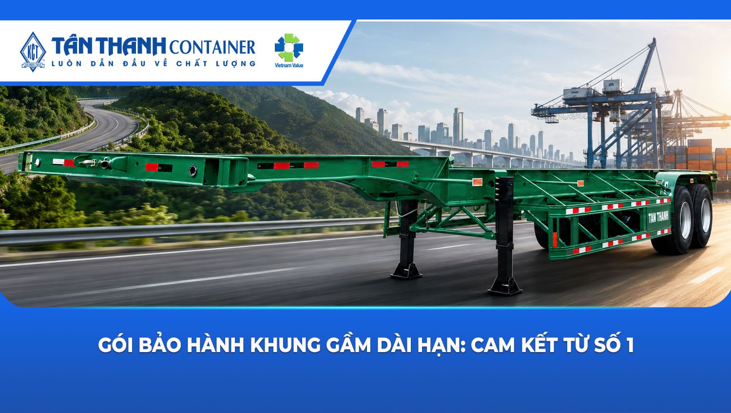 Gói bảo hành khung gầm dài hạn: Cam kết từ số 1