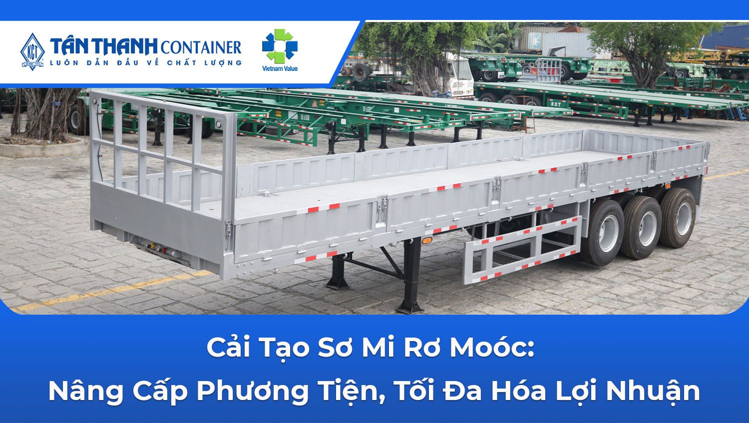 Cải tạo sơ mi rơ moóc: Nâng cấp phương tiện, tối đa hóa lợi nhuận