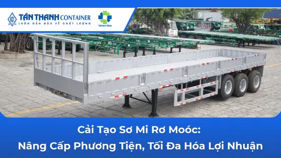 Cải tạo sơ mi rơ moóc: Nâng cấp phương tiện, tối đa hóa lợi nhuận