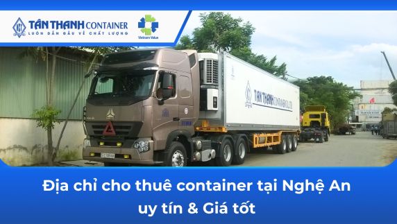 Địa chỉ cho thuê container tại Nghệ An uy tín & Giá tốt