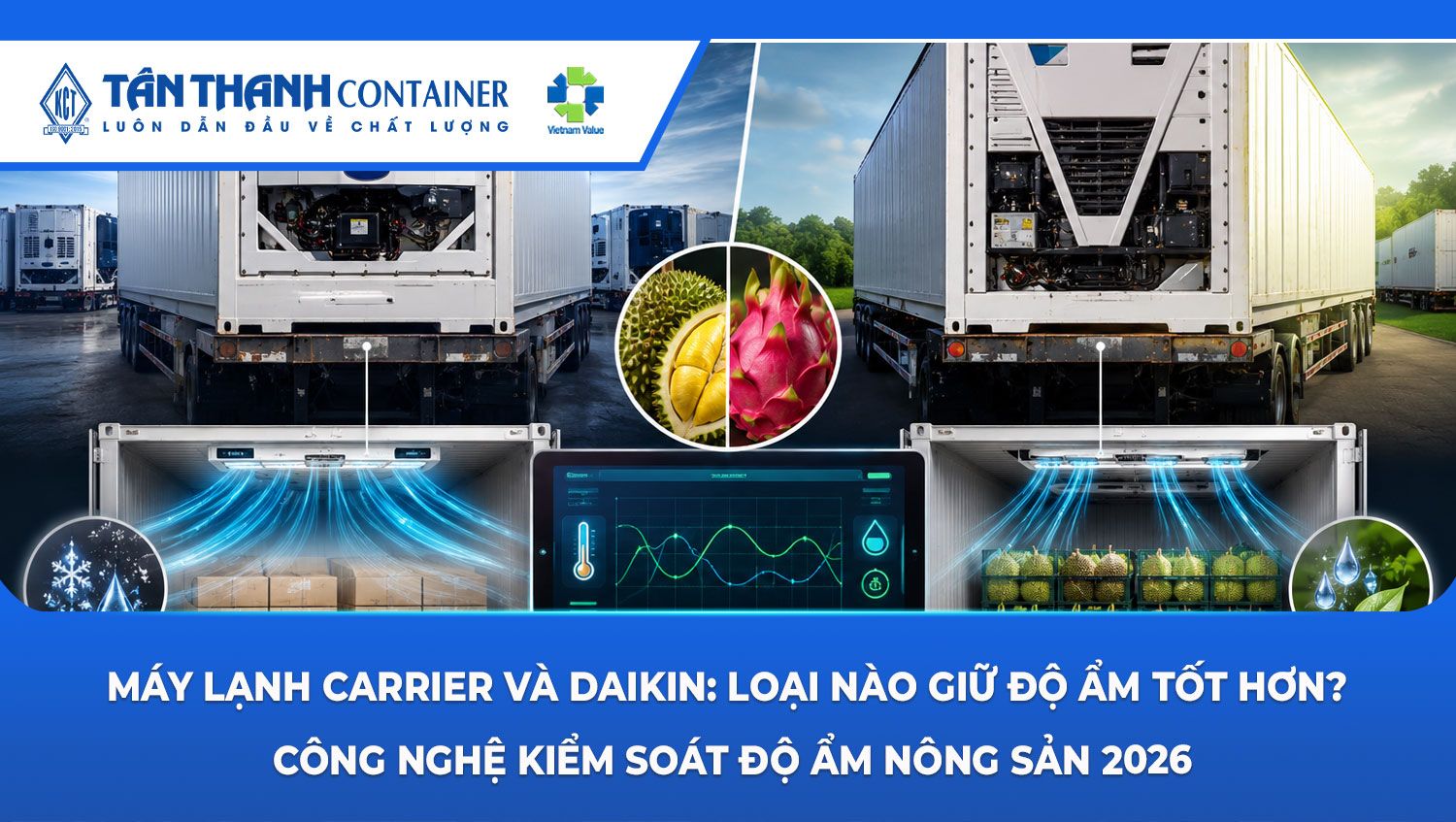 Máy lạnh Carrier và Daikin: Loại nào giữ độ ẩm tốt hơn? Công nghệ kiểm soát độ ẩm nông sản 2026