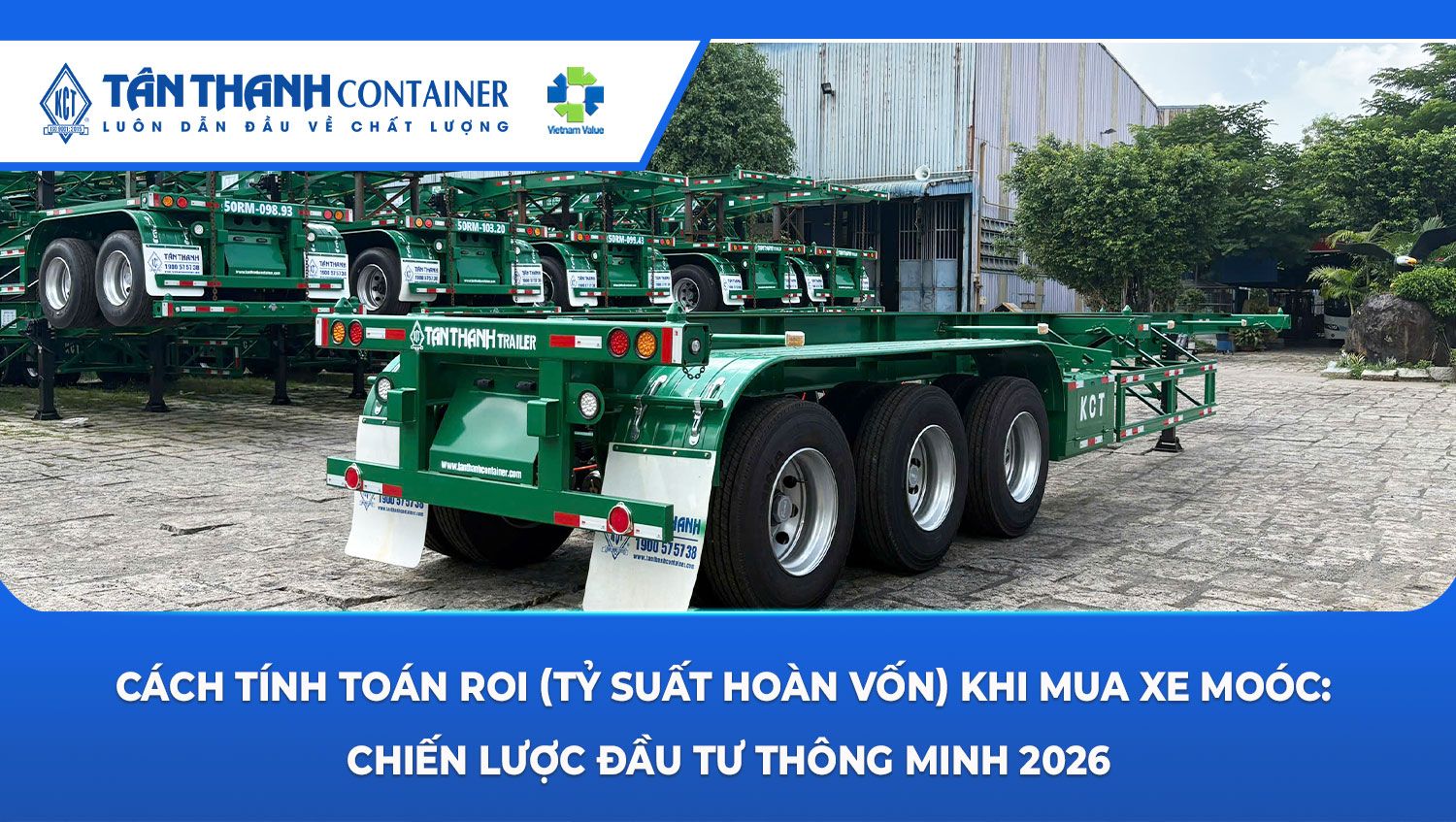 Cách tính toán ROI (tỷ suất hoàn vốn) khi mua xe moóc: Chiến lược đầu tư thông minh 2026