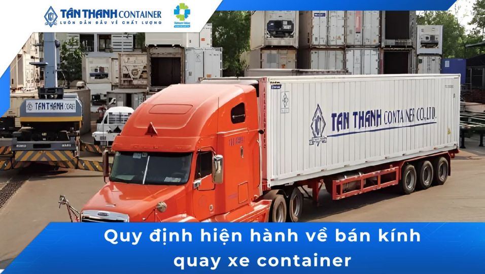 Quy định hiện hành về bán kính quay xe container