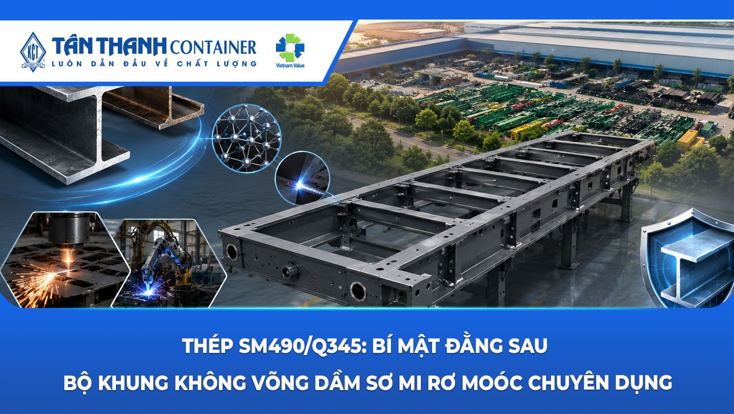 Thép SM490/Q345: Bí mật đằng sau bộ khung không võng dầm sơ mi rơ moóc chuyên dụng