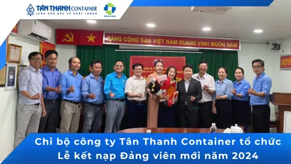 Chi bộ công ty Tân Thanh Container tổ chức Lễ kết nạp Đảng viên mới năm 2024