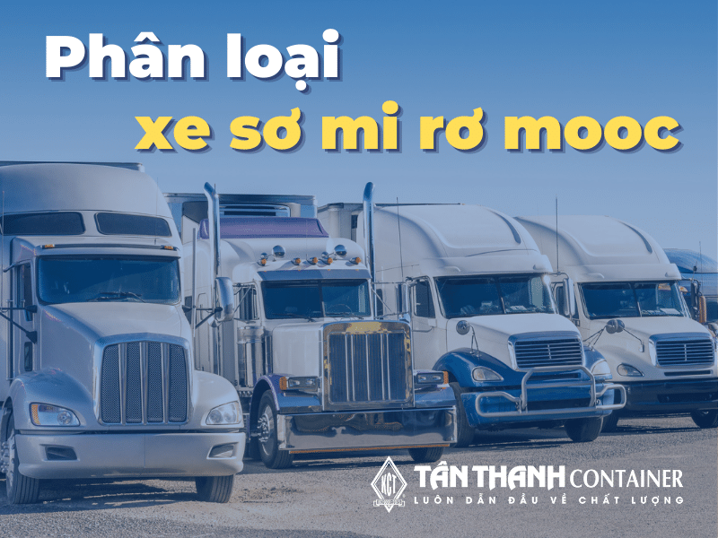 Các cách phân loại xe sơ mi rơ mooc