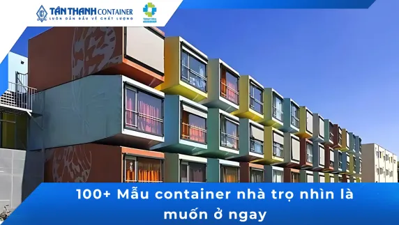 100+ Mẫu container nhà trọ nhìn là muốn ở ngay