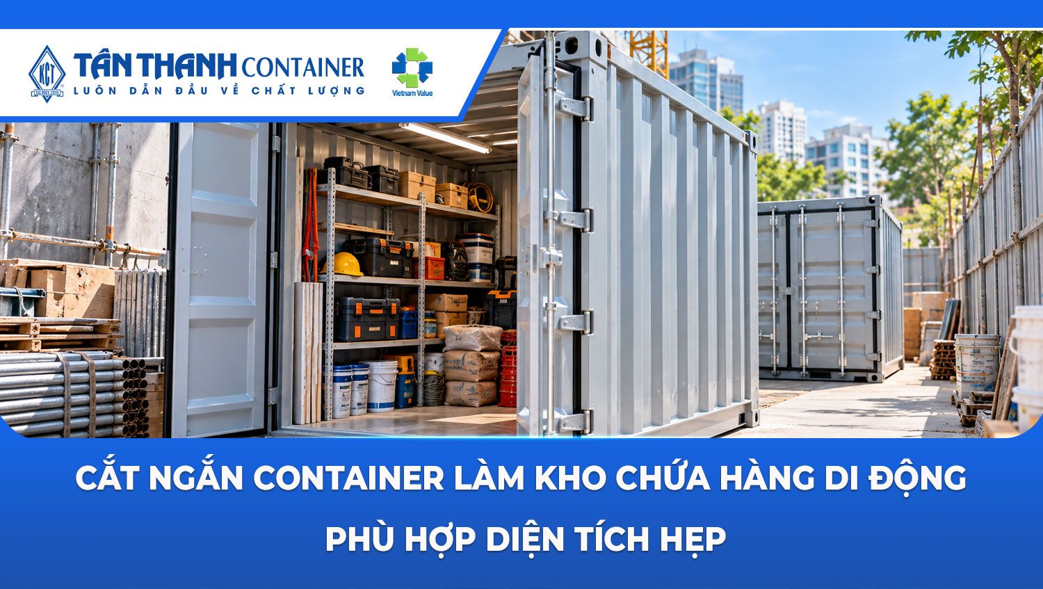 Cắt ngắn container làm kho chứa hàng di động phù hợp diện tích hẹp