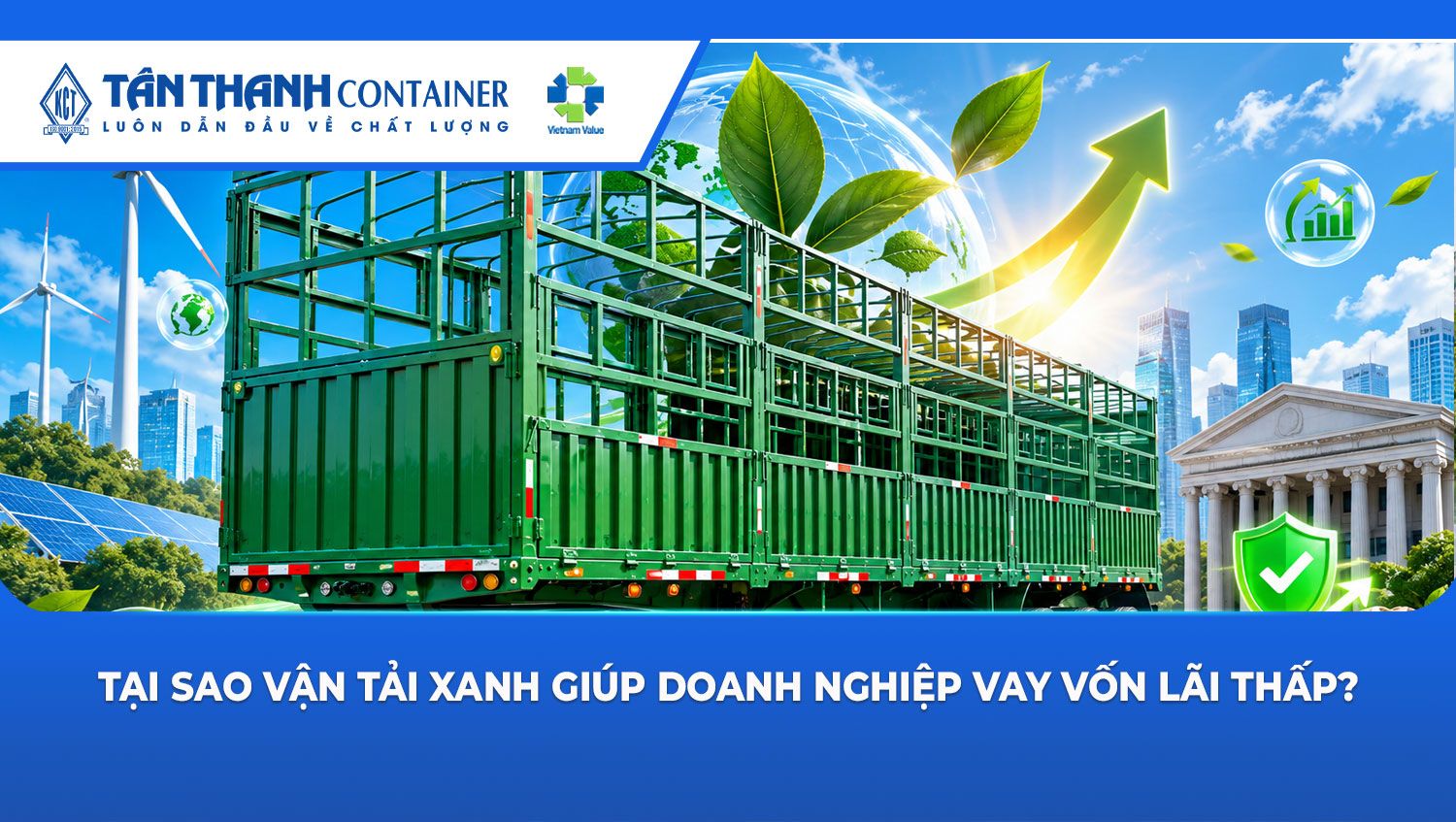Tại sao vận tải xanh giúp doanh nghiệp vay vốn lãi thấp?