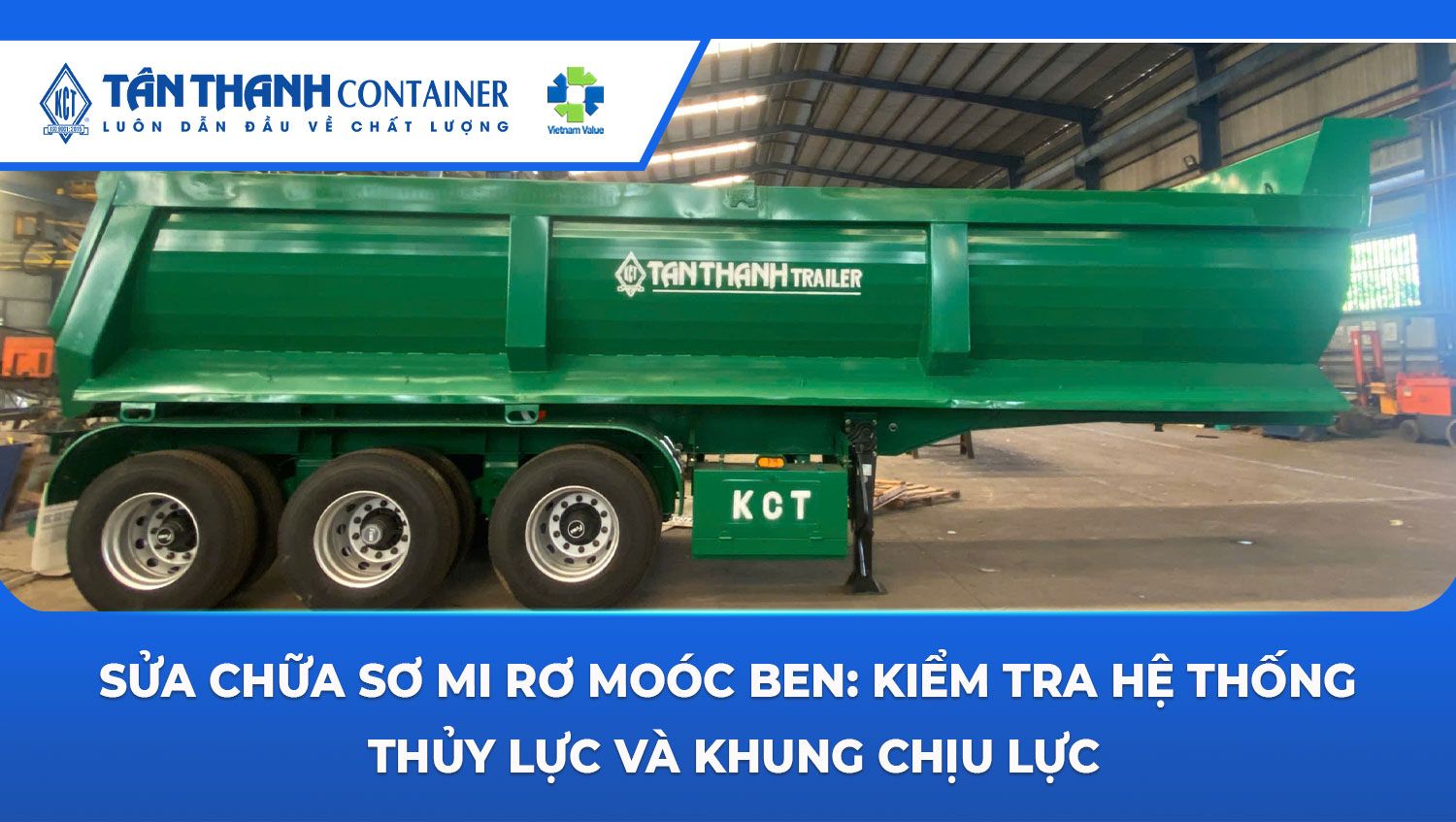 Sửa Chữa Sơ Mi Rơ Moóc Ben: Kiểm Tra Hệ Thống Thủy Lực Và Khung Chịu Lực