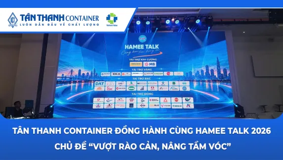 Tân Thanh Container đồng hành cùng HAMEE TALK 2026 - Chủ đề "Vượt rào cản – Nâng tầm vóc"