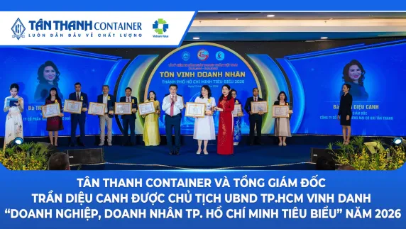 Tân Thanh Container và Tổng Giám đốc Trần Diệu Canh được Chủ tịch UBND TP.HCM vinh danh “Doanh nghiệp, Doanh nhân TP. Hồ Chí Minh tiêu biểu” năm 2026