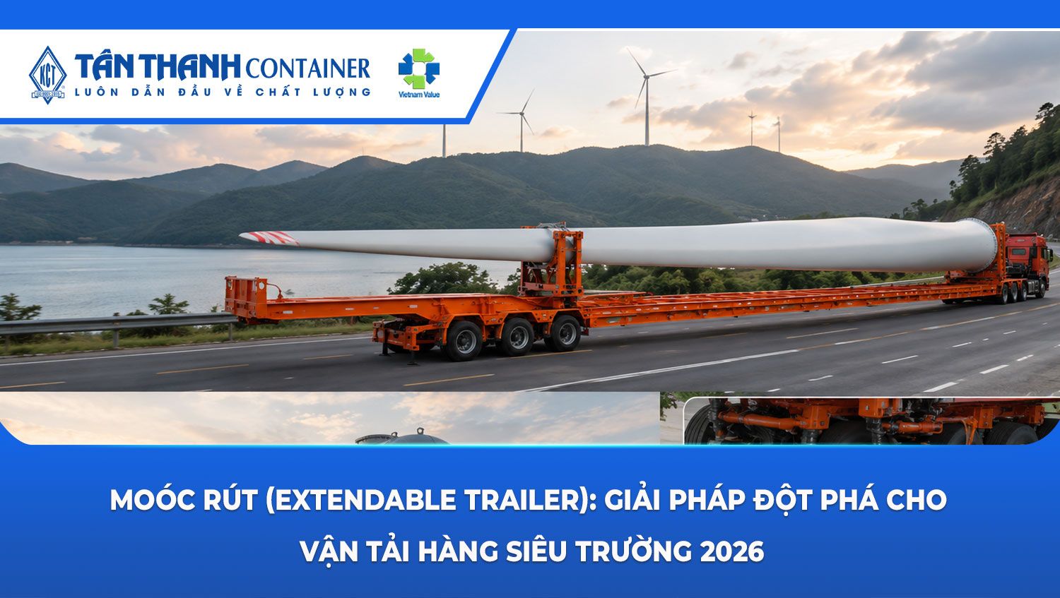 Moóc rút (Extendable trailer): Giải pháp đột phá cho vận tải hàng siêu ...