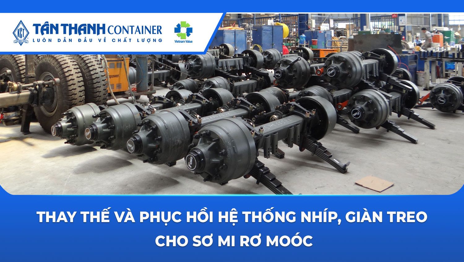 Thay Thế Và Phục Hồi Hệ Thống Nhíp, Giàn Treo Cho Sơ Mi Rơ Moóc