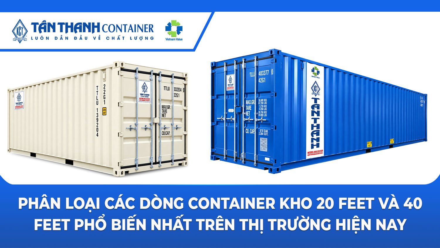 Phân loại các dòng container kho 20 feet và 40 feet phổ biến nhất trên thị trường hiện nay