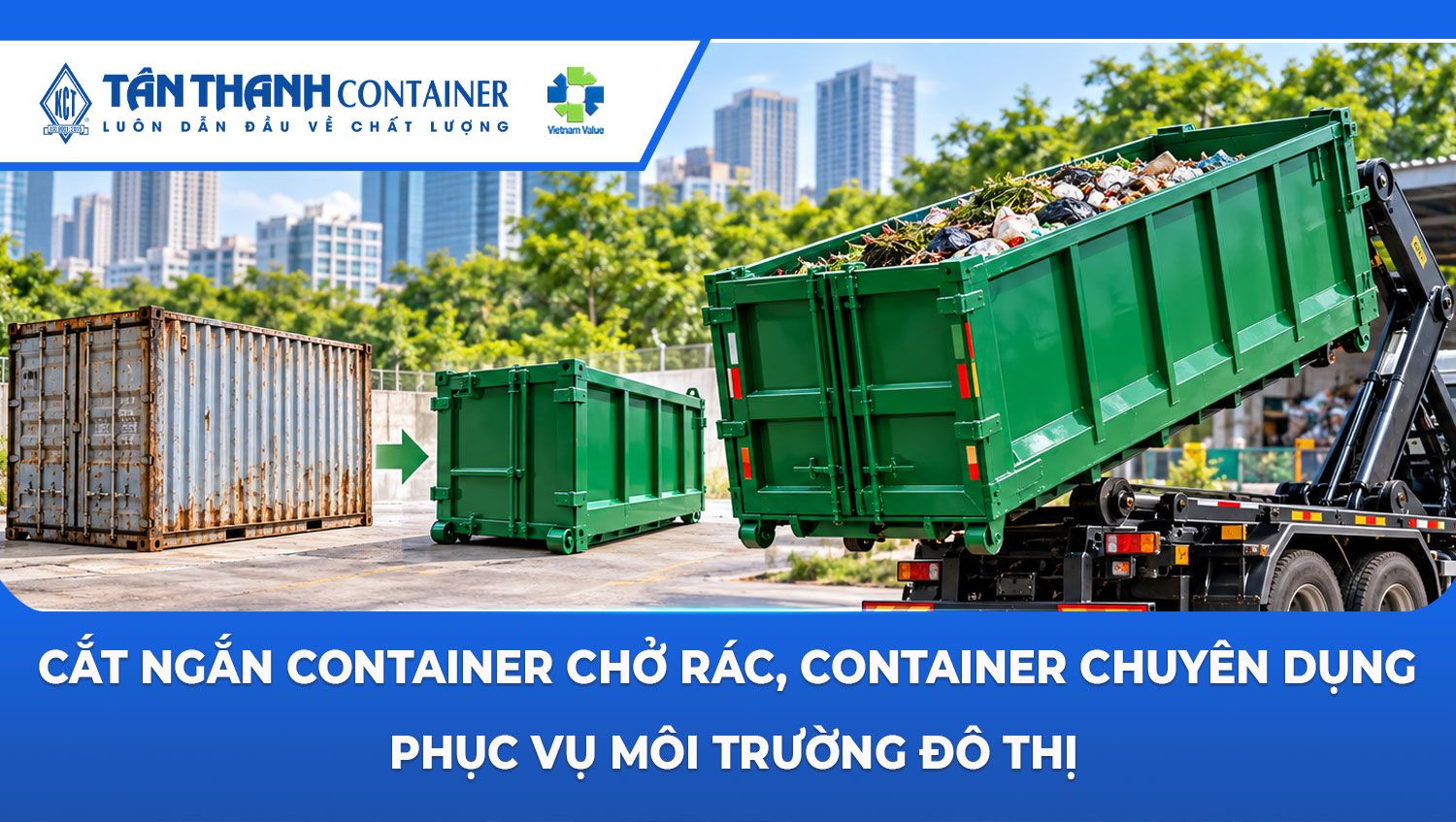 Cắt ngắn container chở rác, container chuyên dụng phục vụ môi trường đô thị