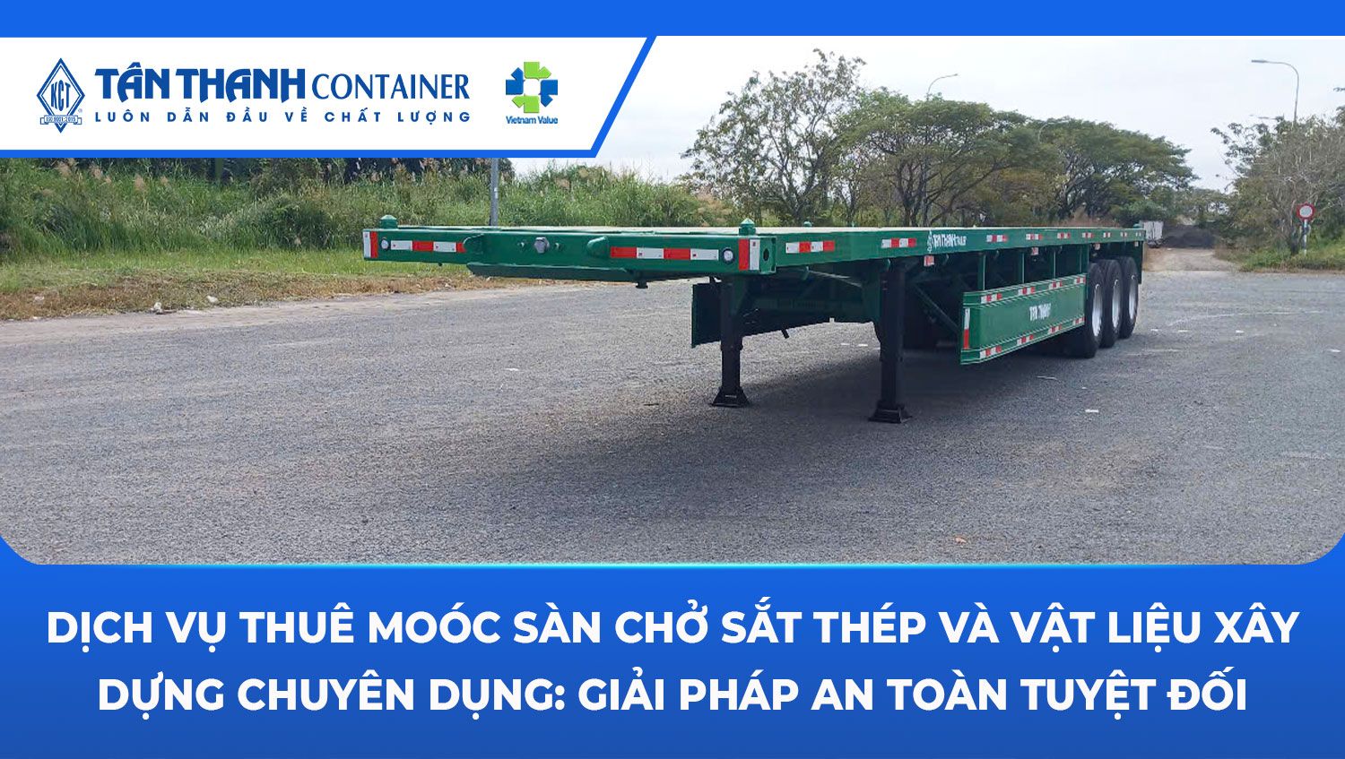 Dịch Vụ Thuê Moóc Sàn Chở Sắt Thép Và Vật Liệu Xây Dựng Chuyên Dụng: Giải Pháp An Toàn Tuyệt Đối