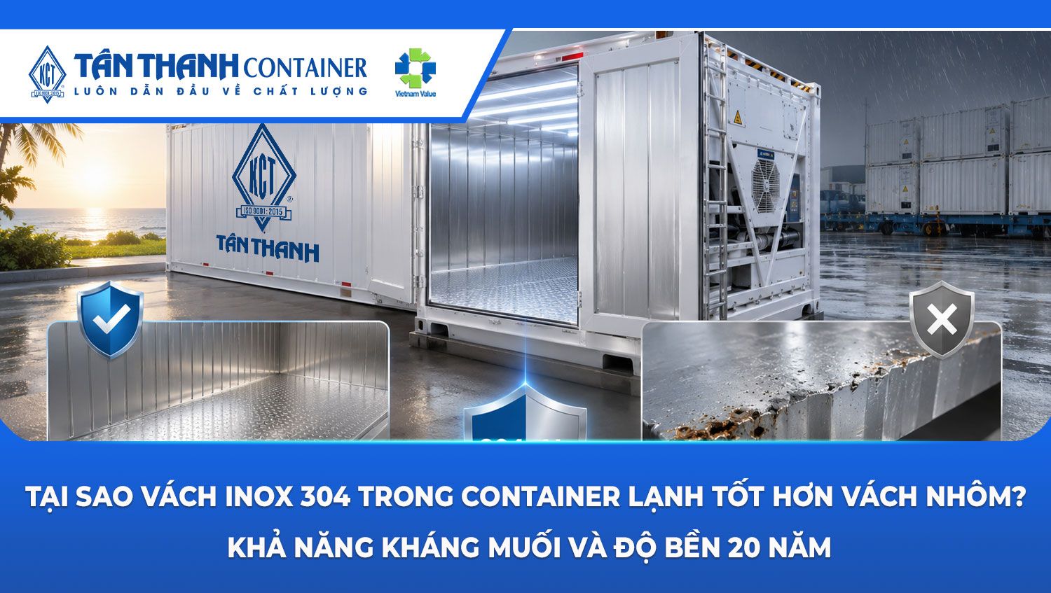 Tại sao vách inox 304 trong container lạnh tốt hơn vách nhôm? Khả năng kháng muối và độ bền 20 năm