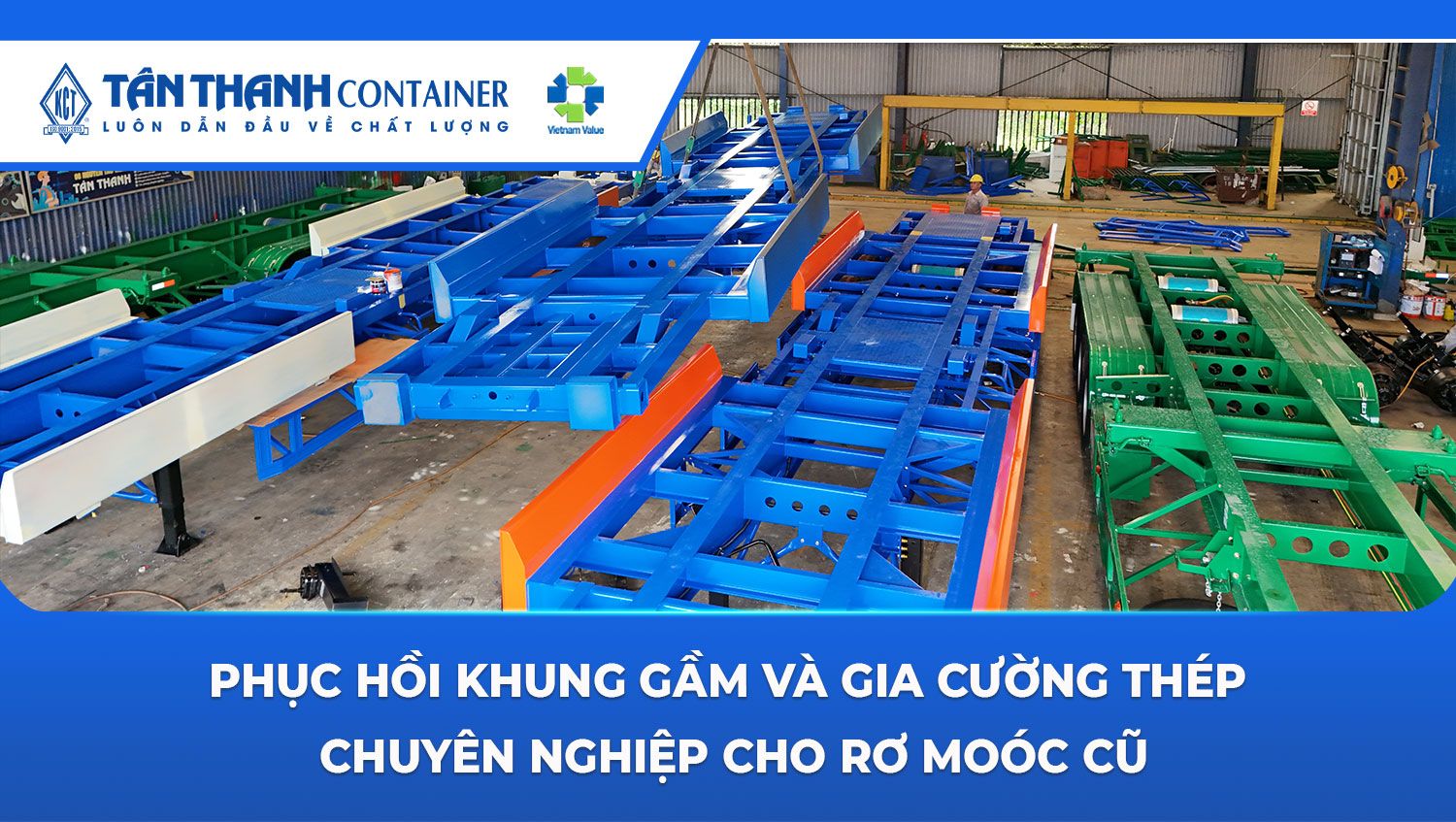 Phục Hồi Khung Gầm Và Gia Cường Thép Chuyên Nghiệp Cho Rơ Moóc Cũ